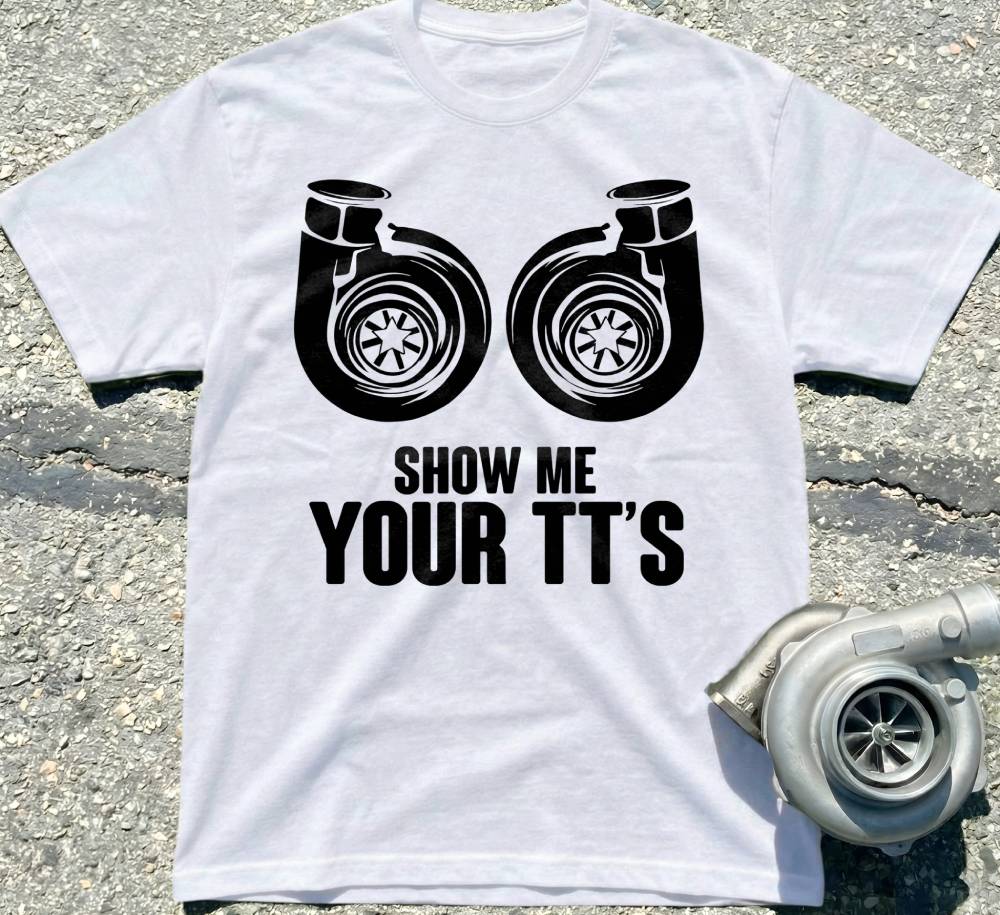 Show Me Your TT's