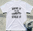 Drive It Like You Stole It