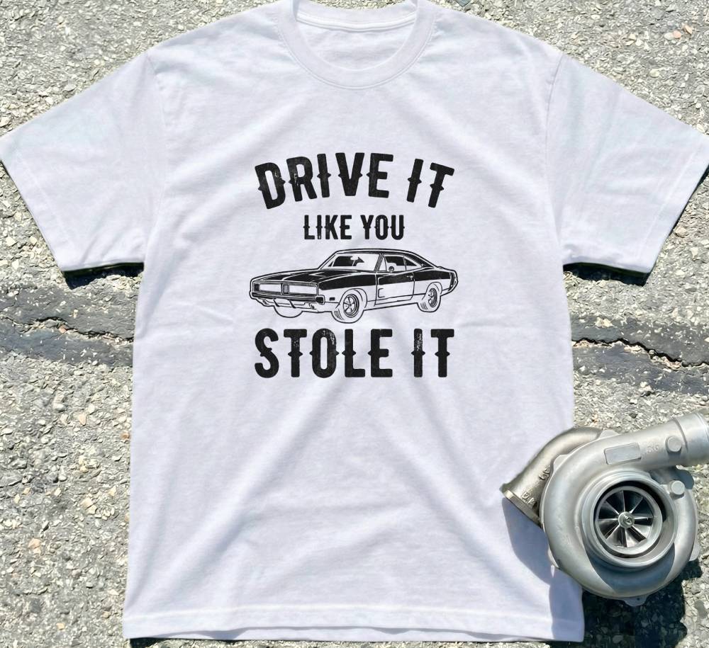 Drive It Like You Stole It
