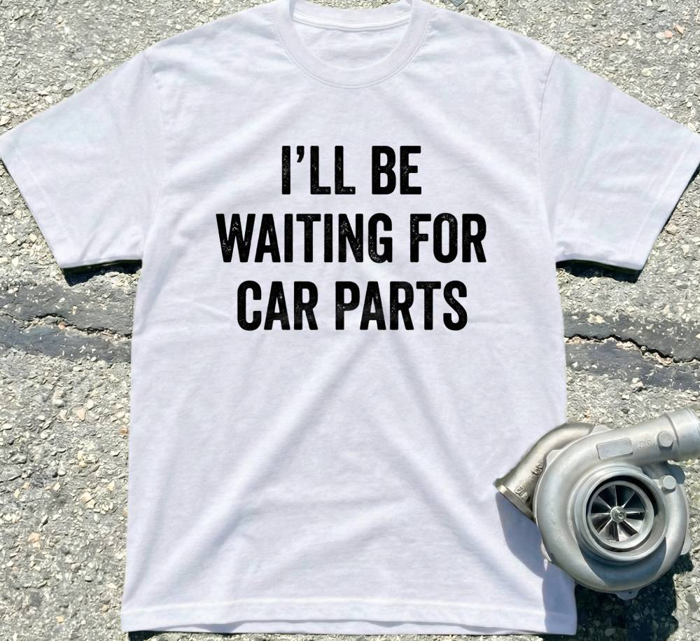 I'll Be Waiting for Car Parts