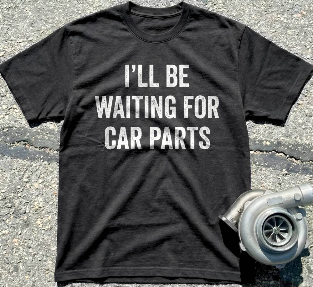I'll Be Waiting for Car Parts