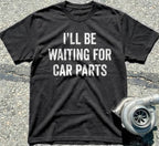 I'll Be Waiting for Car Parts