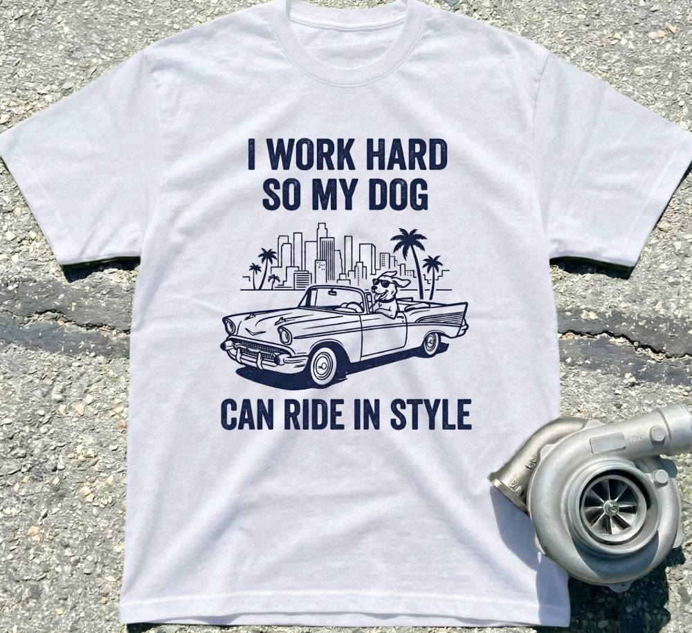 I Work Hard So My Dog