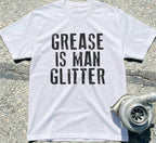 Grease Is Man Glitter