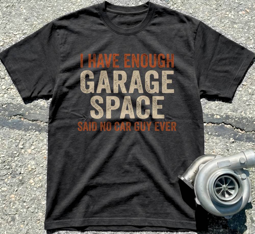 I Have Enough Garage Space