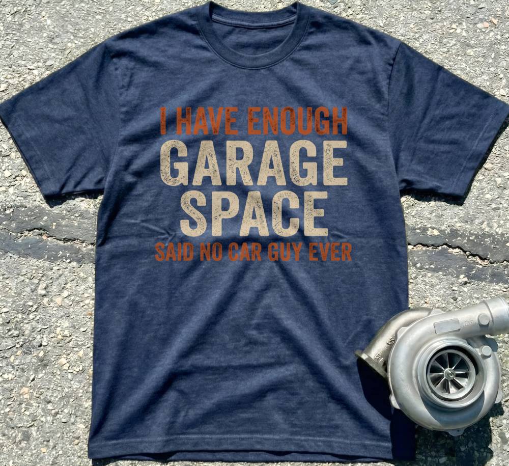 I Have Enough Garage Space