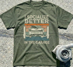 I Socialize Better In The Garage