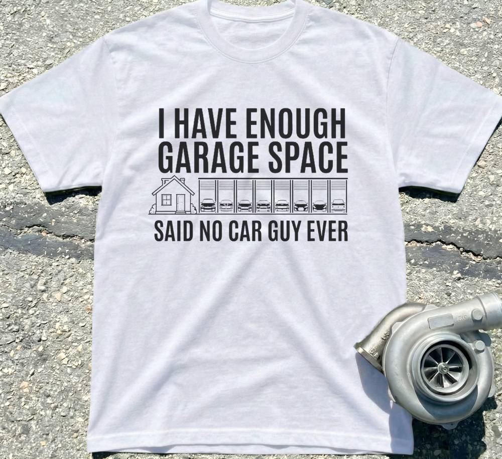 I Have Enough Garage Space