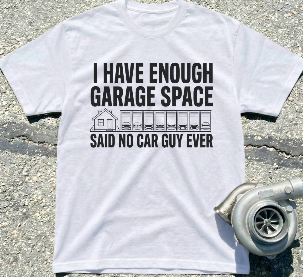 I Have Enough Garage Space