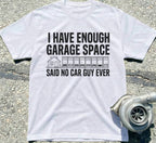 I Have Enough Garage Space