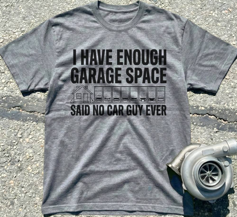 I Have Enough Garage Space