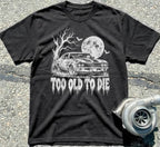 Too Old to Die