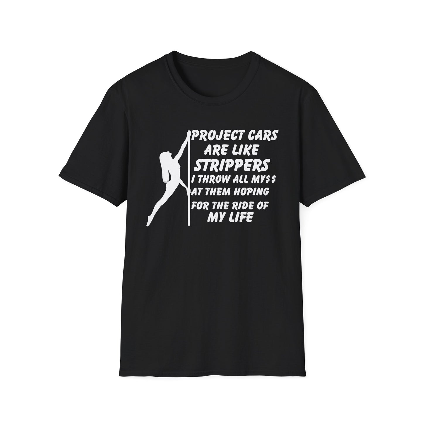 Project Cars are Like Strippers T-Shirt