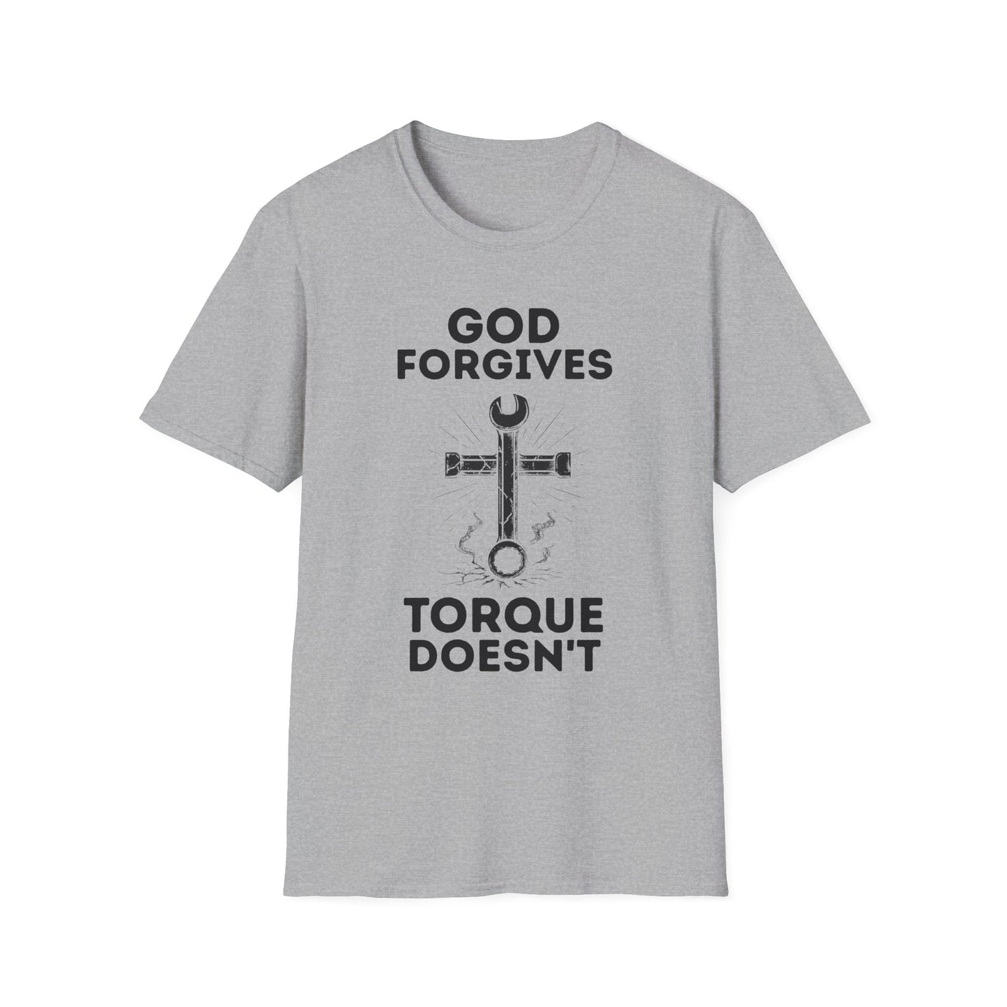 God Forgives Torque Doesn't T-Shirt