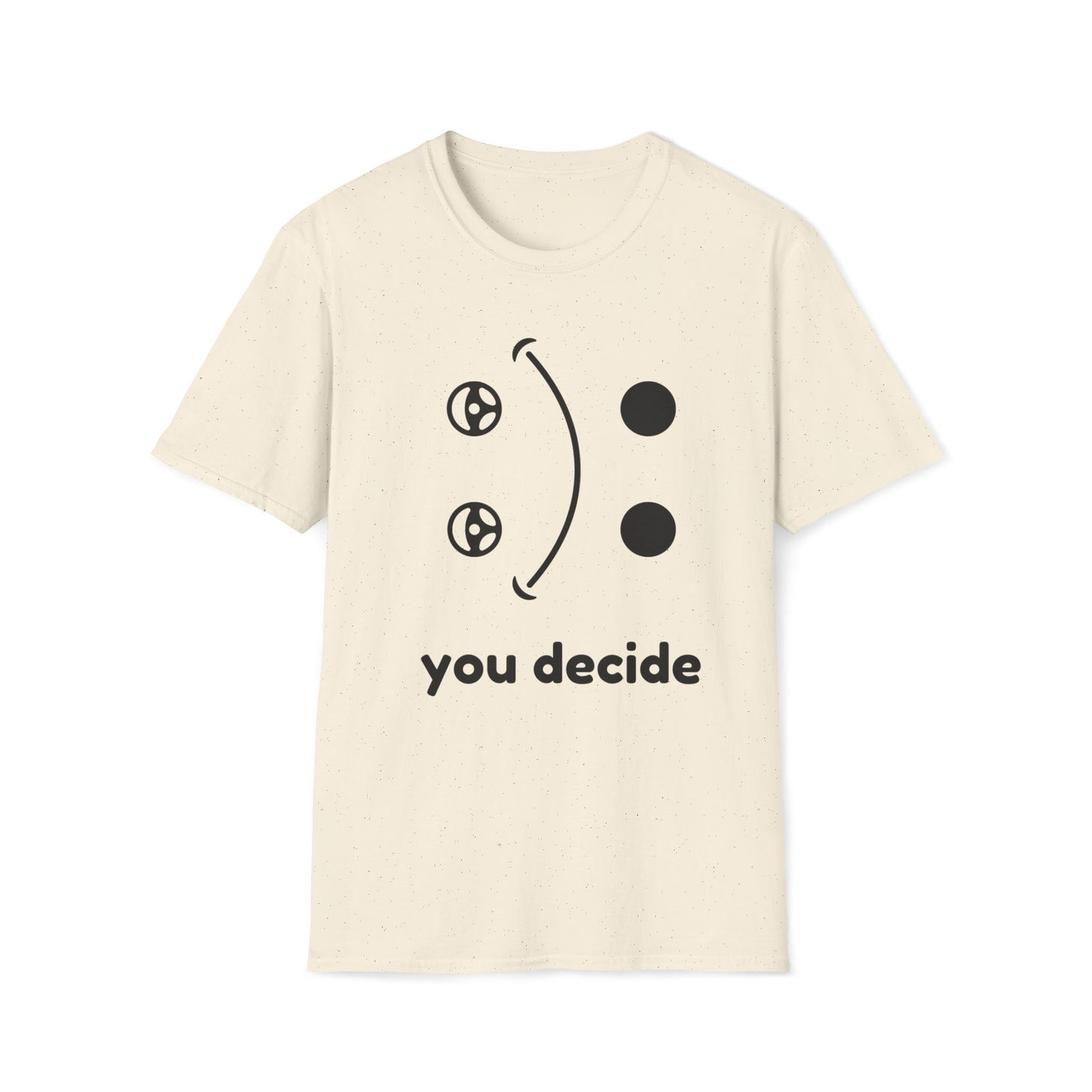 You decide T-shirt