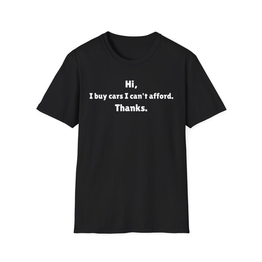 I Buys Cars I Can't Afford T-Shirt