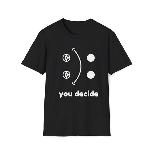 You decide T-shirt