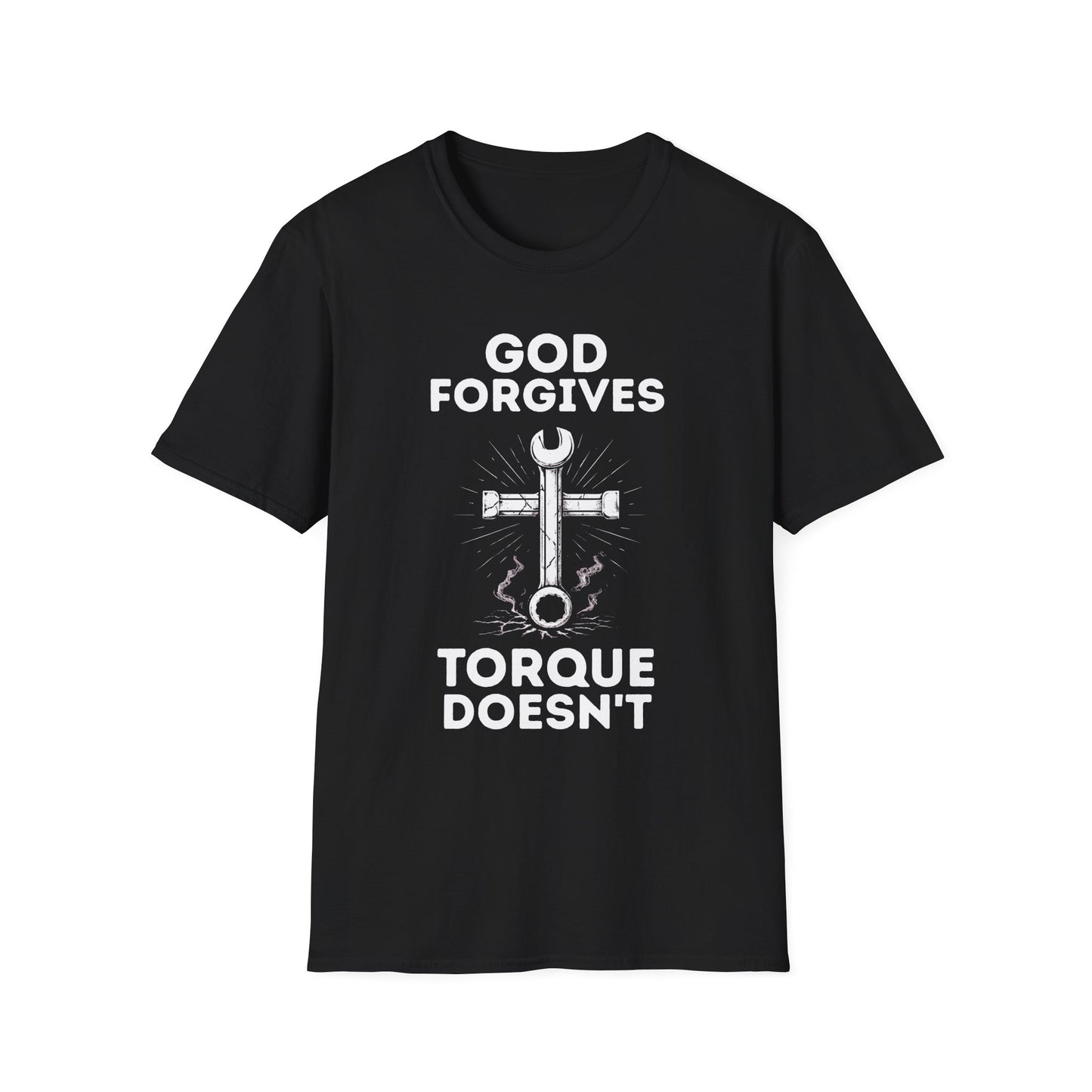 God Forgives Torque Doesn't T-Shirt